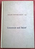 Literature and Belief: English Institute Essays 1957 0231022786 Book Cover