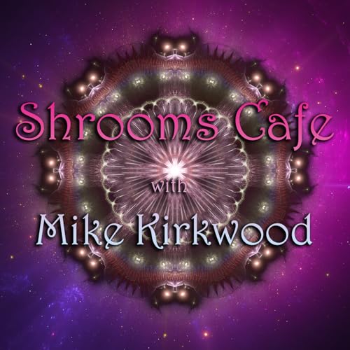 『Episode 357: Shrooms Cafe with Mike Kirkwood』のカバーアート
