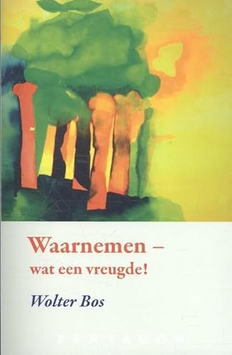 Waarnemen -: wat een vreugde!