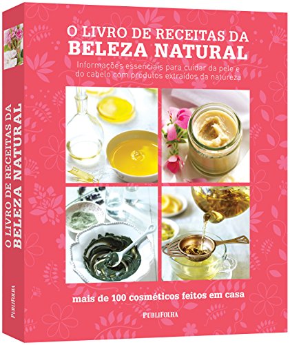 O Livro de Receitas da Beleza Natural