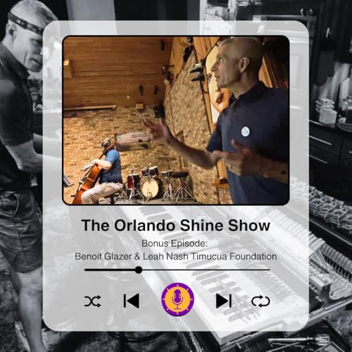 『The Orlando Shine Show - Bonus Episode - Leah Nash and Benoit Glazer of the Timucua Arts Foundation』のカバーアート