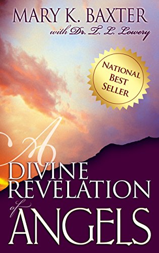 A Divine Revelation Of Angels Kindle Edition By Baxter Mary K Lowery T L Religion Spirituality Kindle Ebooks Amazon Com