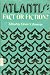 Atlantis: Fact or Fiction?