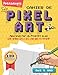 Cahier De Pixel Art: 120 Grilles De Pixel Art 50x66 Au Format A4 Pour Dessiner Ses Propres Pixels Arts