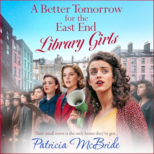 A Better Tomorrow for the East End Library Girls by Patricia McBride episode artwork
