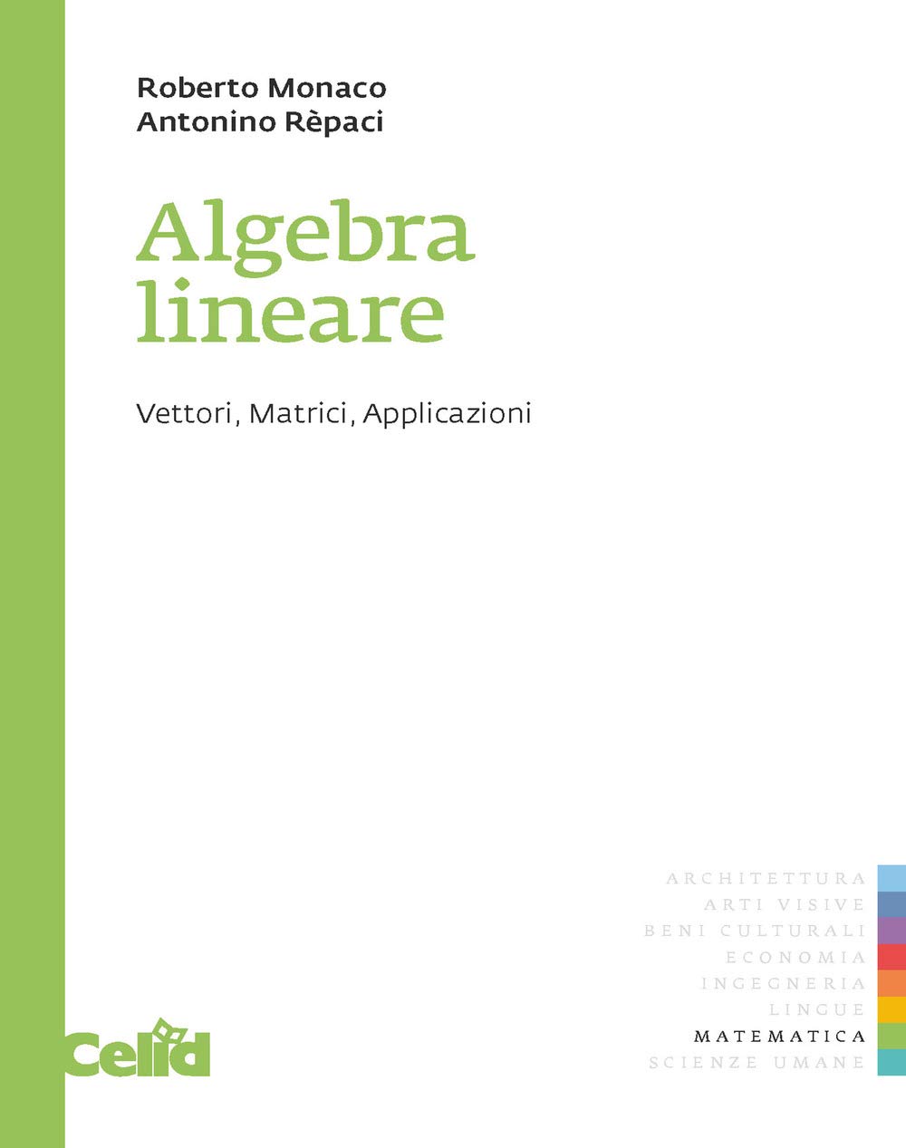 Algebra Lineare. Vettori, Matrici, Applicazioni - 4