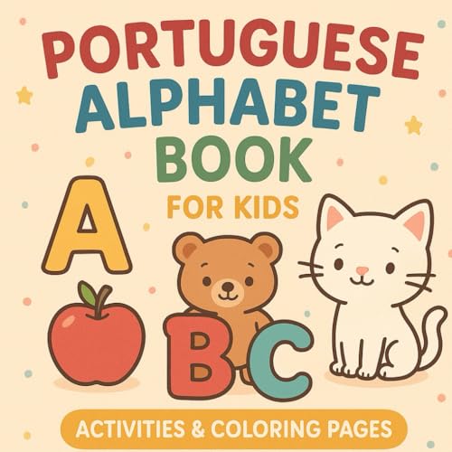 Portuguese Alphabet Book For Kids: Vamos Aprender! My First Portuguese Abc Book