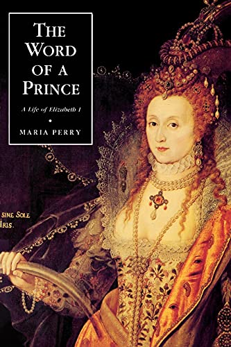 The Word of a Prince: A Life of Elizabeth I from Contemporary Documents