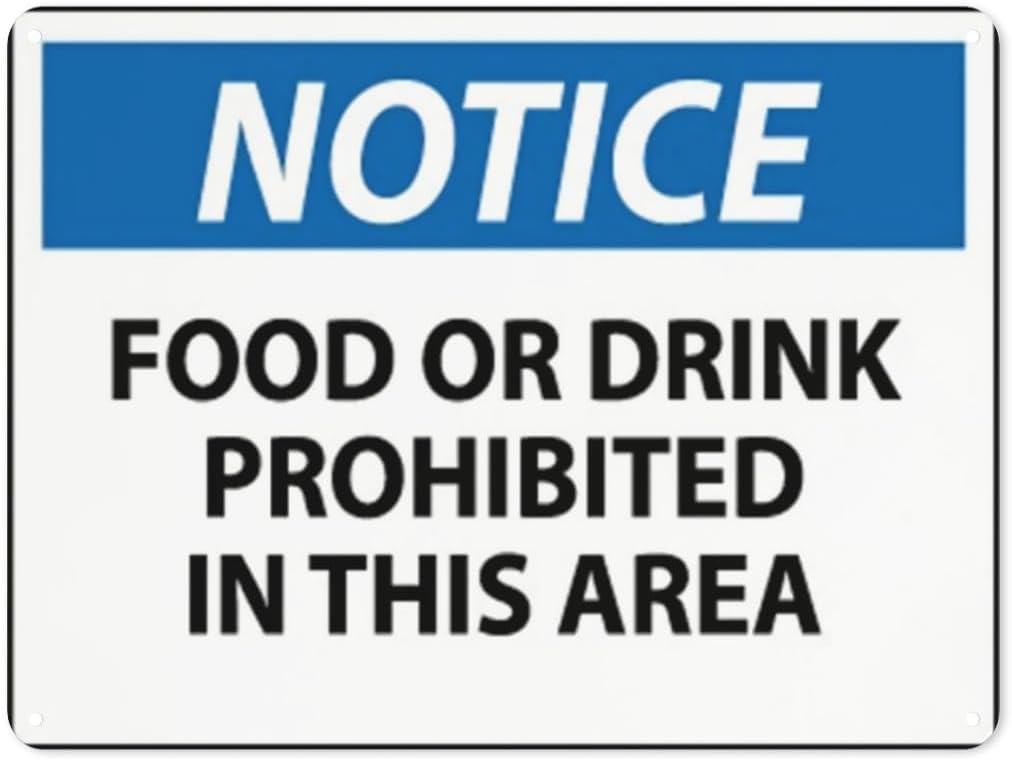 Warning Notice Notice - Food Drink Prohibited in This Area Rust Free Aluminum Tin Sign - Traffic Safety Decor with Pre-Drilled Holes for Workplace, Lab - 12x8 Inch​