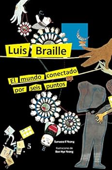 Hardcover Luis Braille. El mundo conectado por seis puntos (Spanish Edition) [Spanish] Book