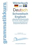  Wörterbuch A1 Deutsch - Schwedisch - Englisch: Lernwortschatz A1 Sprachkurs Deutsch zum erfolgreichen Selbstlernen für TeilnehmerInnen aus Schweden (Wörterbuch ... Deutsch - Schwedisch - Englisch A1 A2 B1)