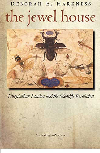 The Jewel House: Elizabethan London and the Scientific Revolution The Jewel House: Elizabethan London and the Scientific Revolution