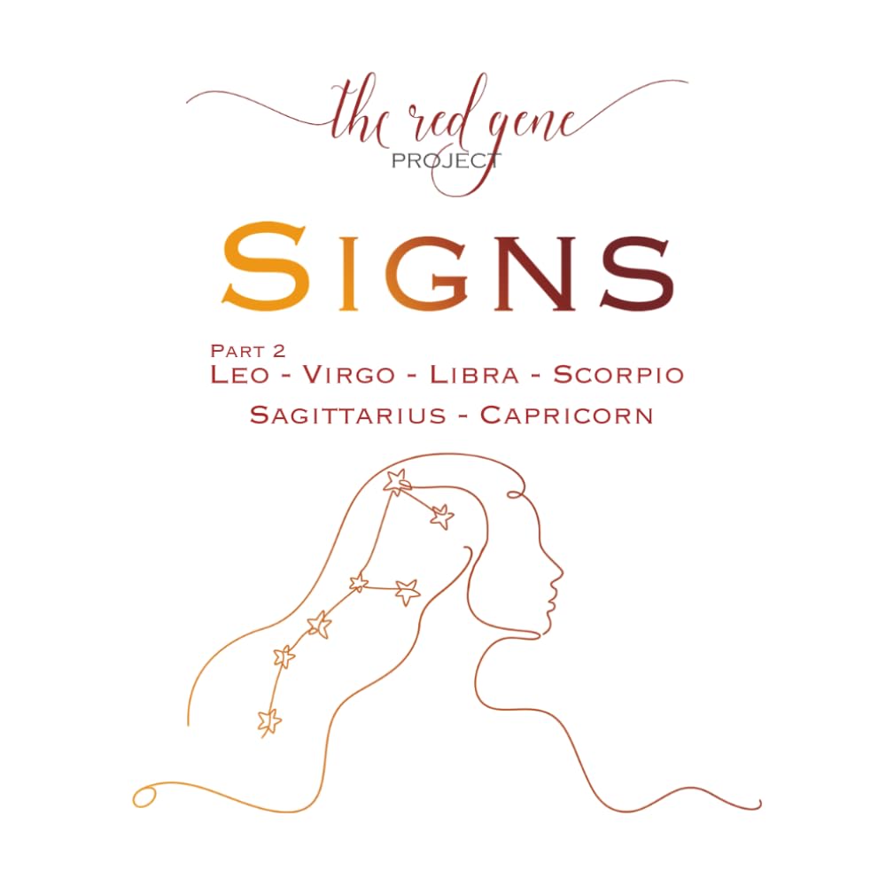 The Red Gene Project - SIGNS - Part 2: Leo, Virgo, Libra, Scorpio, Sagittarius, Capricorn