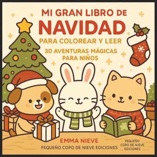 Mi Gran Libro de Navidad para Colorear y Leer – 30 Aventuras Mágicas para Niños | Desde 3 Años: 30 dibujos adorables para colorear + 30 cuentos ... único para disfrutar en familia navideña