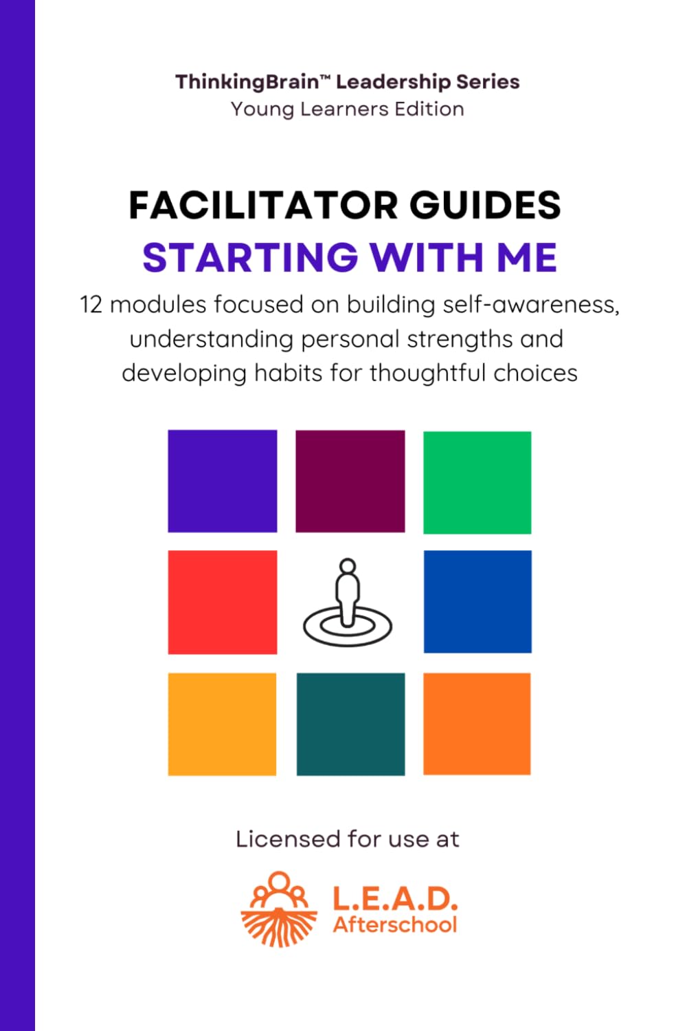 Facilitator Guides: Starting With Me (ThinkingBrain Leadership Series - Young Learners Edition)