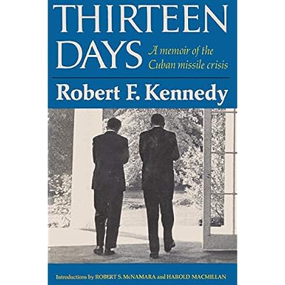 Thirteen Days A Memoir of the Cuban Missile Crisis