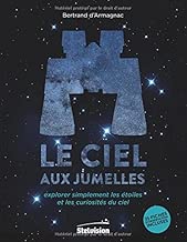 Download Le ciel aux jumelles: Explorer simplement les étoiles et les curiosités du ciel. 35 fiches d'observation incluses PDF
