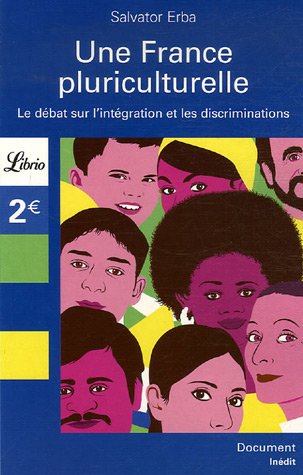 Une France pluriculturelle : Le débat sur l'intégration et les discriminations