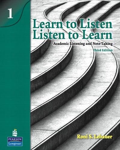 Learn to Listen, Listen to Learn 1: Academic Listening and Note-Taking (Student Book and Classroom Audio CD) (3rd Edition)
