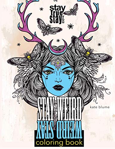 Stay Weird Coloring Book: Stay Weird: Stay True Stay You (1)