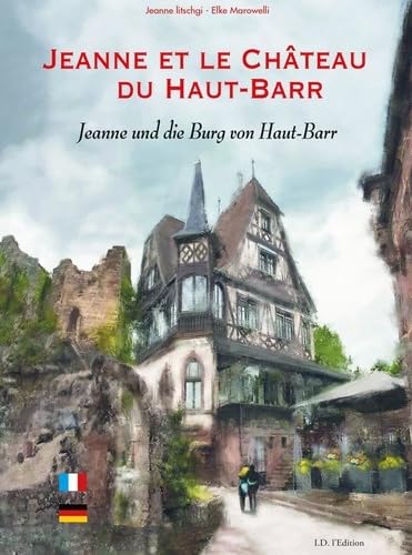 Jeanne et le Château du Haut- Barr: Jeanne une die Burg von Haut-Barr