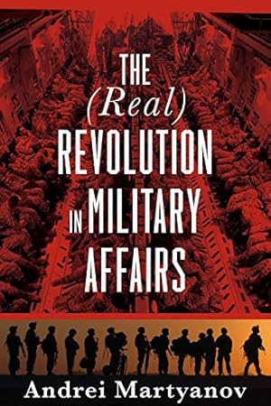 The (Real) Revolution in Military Affairs