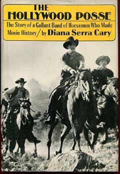 Hardcover The Hollywood Posse: The Story of a Gallant Band of Horsemen Who Made Movie History Book