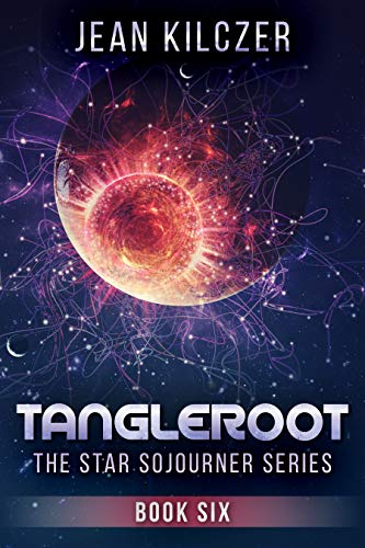 TangleRoot (The Star Sojourner Series Book 6) by [Jean Kilczer]