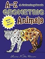 A-Z Geometric Animals: A Coloring Book B0F3X6D9KX Book Cover