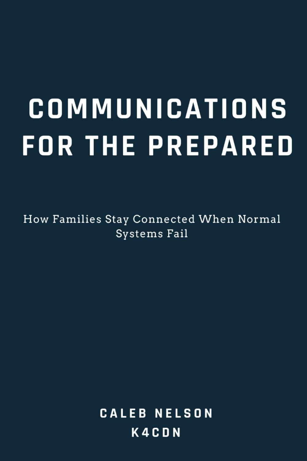 Communications for the Prepared: How Families Stay Connected When Normal Systems Fail