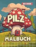  Pilz Malbuch: JUMBO Malbuch für Kinder von 5-8 Jahren, Jungen und Mädchen  50+ Pilz-Bilder.