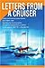 Produktbild Letters From A Cruiser: Letters sent home by Laraine Salmon from 1988 to 1992 describing the circumnavigation she and her husband Mark completed in their sailboat ARIETTA, a Standfast 36.