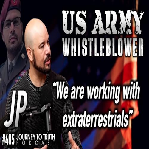 #405 | LIVE w/US ARMY WHISTLEBLOWER JP | "We're working with Extraterrestrials" | 2026 Disclosure!