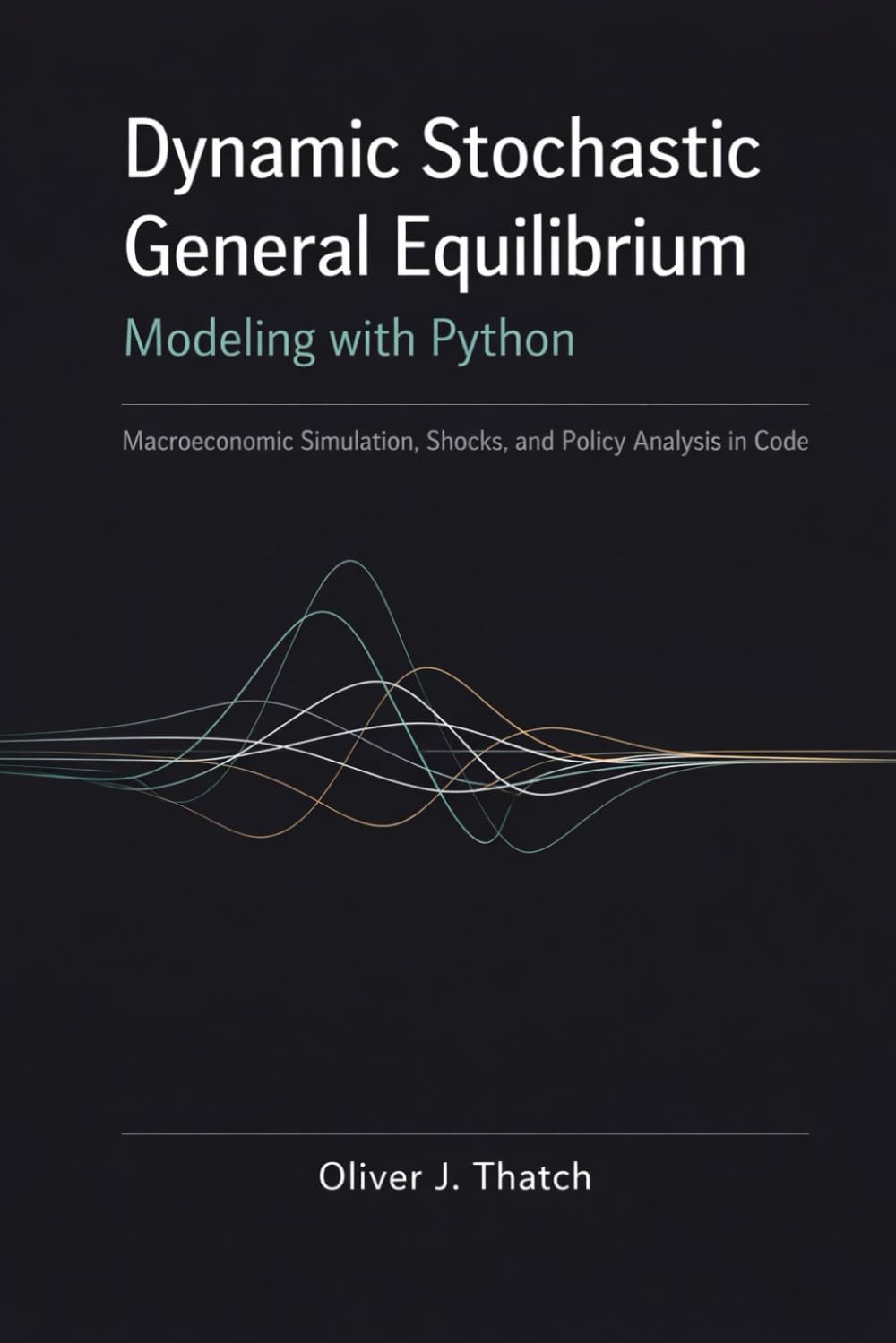 Dynamic Stochastic General Equilibrium Modeling with Python: Macroeconomic Simulation, Shocks, and Policy Analysis in Code