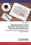 Assessment of Local Revenue Collection and Sharing Arrangements: In Rural Districts: A Case Study of Moroto District Local Government