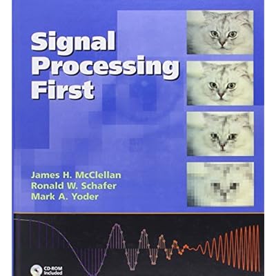 Signal Processing First by McClellan, James H. Published by Prentice Hall 2nd (second) edition (2003) Hardcover