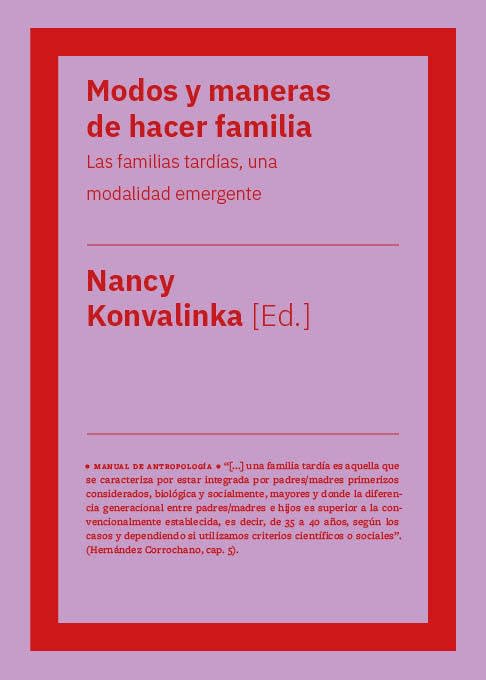 Modos y maneras de hacer familia: Las familias tardías, una modalidad emergente (No Ficción)