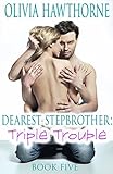 Dearest Stepbrother: Triple Trouble (Book 5)