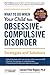 What to do when your Child has Obsessive-Compulsive Disorder: Strategies and Solutions