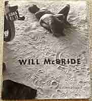 アート・デザイン・音楽 Will McBride : 40 Jahre Fotografie Will McBride: 40 Jahre Fotografie / Signed First Edition