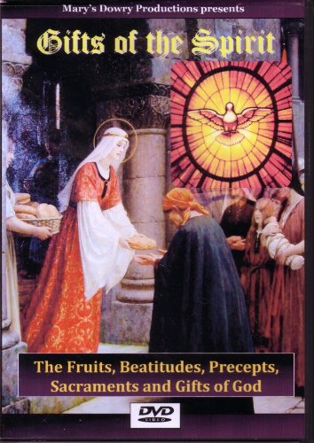 Gifts of the Holy Spirit: Volume One DVD, The Beatitudes, The Precepts, The Seven Sacraments, The Fruits and the Seven Gifts of the Holy Spirit