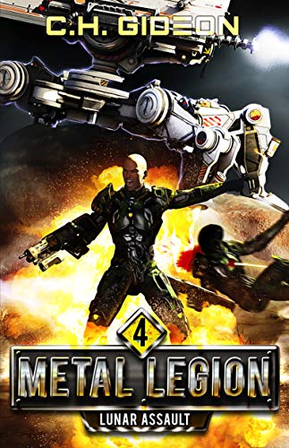 Lunar Assault: Mechanized Warfare on a Galactic Scale (Metal Legion Book 4)
