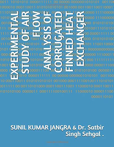 EXPERIMENTAL STUDY OF AIR FLOW ANALYSIS OF CORRUGATED FINNED HEAT EXCHANGER