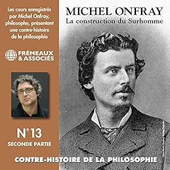 Couverture de La construction du Surhomme. D'Emerson et Carlyle &agrave; Burckhardt et Guyau 2