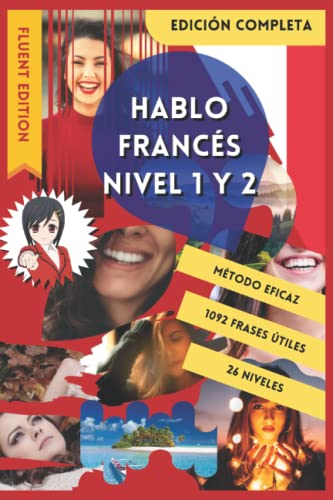 HABLO FRANCÉS NIVEL 1 Y 2: LIBRO PARA APRENDER FRANCÉS PARA NIÑOS DE PRIMARIA, ADULTOS PRINCIPIANTES Y DUMMIES EN LA GRAMÁTICA FRANCESA. DICCIONARIO ... BILINGÜE PARA LEER, HABLAR Y ESCRIBIR