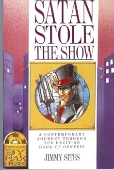 Paperback Satan stole the show: A contemporary journey through the exciting book of Genesis Book