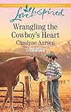 Wrangling the Cowboy's Heart (Big Sky Cowboys Book 1) (English Edition) Wrangling the Cowboy's Heart (Big Sky Cowboys Book 1) (English Edition)