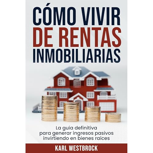 Cómo Vivir De Rentas Inmobiliaria Audiolibro Por Karl Westbrock arte de portada