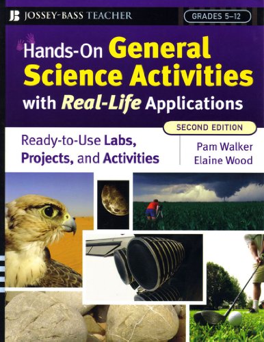 Hands-On General Science Activities With Real-Life Applications: Ready-to-use Labs, Projects, and Activities for Grades 5-12