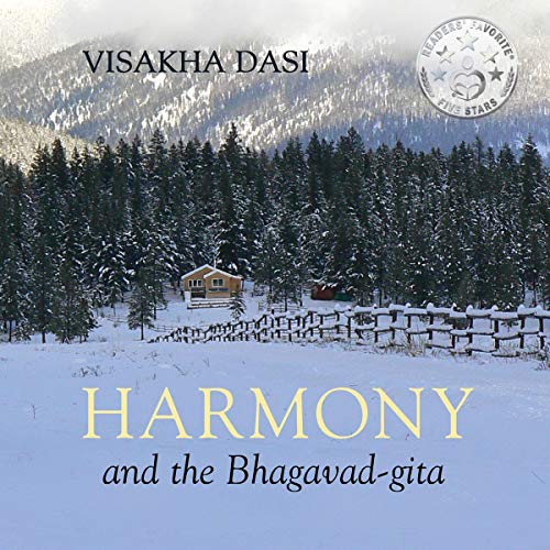 Harmony and the Bhagavad-gita: Lessons from a Life-Changing Move to the Wilderness by Visakha Dasi episode artwork